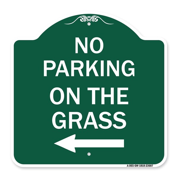 No Parking on Grass W/ Left Arrow, Green & White Aluminum Sign, 18" x 18", GW-1818-23687